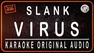 SLANK  VIRUS  KARAOKE ORIGINAL AUDIO [upl. by Suoivatram]