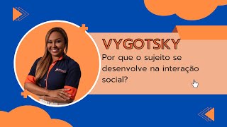 Por que Vygotsky afirma que o sujeito se desenvolve na interação social [upl. by Atteroc]