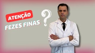 Fezes FINAS ou AFILADAS  O que pode ser  DrFernando Lemos  Proctologista [upl. by Anola244]