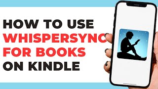 How To Use Whispersync For Books on Kindle [upl. by Eissat106]