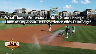 What Does a Professional MiLB Groundskeeper Have to Say About His Experience with DuraEdge [upl. by Allanson]