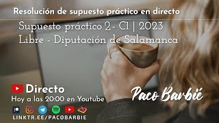 86  Supuesto Práctico 22  Diputación de Salamanca  C1 Libre  2023 📑PDF y GUÍA⬇️ [upl. by Ailyt]