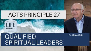 Acts Principle 27 Qualified Spiritual Leaders [upl. by Butte]