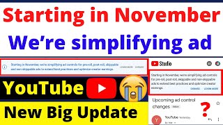 Starting in November were simplifying ad controls for preroll postrollskippable YouTube Update [upl. by Reivaj145]