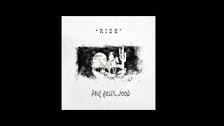 Paul RoseWood  Ride Official Audio [upl. by Manno505]