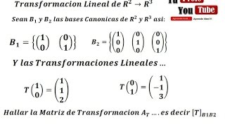 Transformaciones Lineales Matriz de Transformacion Canonica de R2 a Canonica de R3 [upl. by Lednik593]