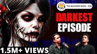 WARNING  Watch At Your Own Risk  Witchcraft amp Nightmares  Sarbajeet M  The Ranveer Show 308 [upl. by Nester]