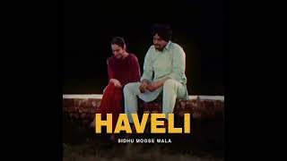 Haveli song sidhumoose wala ❤ new song sidhu moose wala haveli sidhumoosewala punjabisong [upl. by Nanreik352]