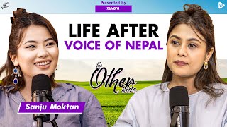 My life changed after Voice of Nepal  sanjumoktan1756 THE OTHERSIDE PODCAST [upl. by Bjorn133]