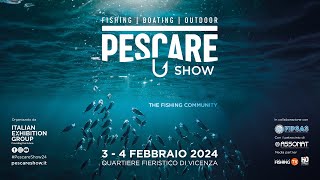 📌 SAVE THE DATE PESCARE SHOW 34 FEBBRAIO 2024 FIERA DI VICENZA [upl. by Rolph]