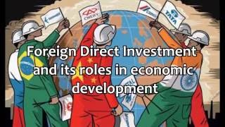 Foreign Direct Investment and its Roles in Economic Development [upl. by Naellij]