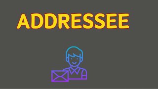 What Does ADDRESSEE Means  Meanings And Definitions With Example in ENGLISH [upl. by Annairdna]