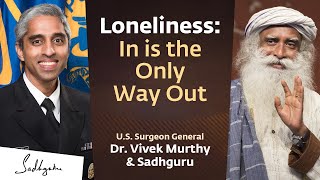 Loneliness In is the Only Way Out  Dr Vivek Murthy with Sadhguru  28 Sep 730 PM IST 10 AM EST [upl. by Durrace939]