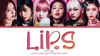 IVE Lips Lyrics 아이브 Lips 가사 Color Coded Lyrics [upl. by Ylrebmyk]