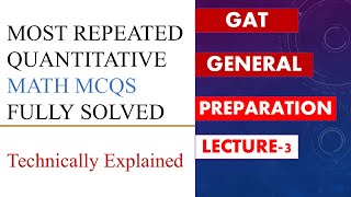 GAT General Preparation Lecture3 Most repeated Quantitative MCQspart3 [upl. by Nevek986]