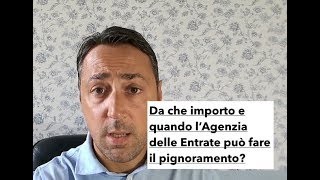 Pignoramenti Agenzia delle Entrate ex Equitalia entro quando e da che importo [upl. by Bovill]