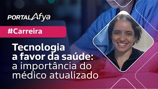 Tecnologia a favor da Saúde Qual a importância do médico atualizado [upl. by Airyk]