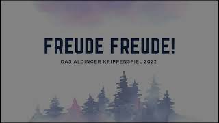 Freude Freude  Das Aldinger Krippenspiel 2022 [upl. by Intisar883]