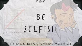 Be selfish Osho [upl. by Shutz]