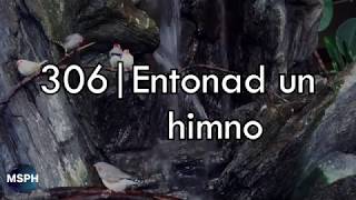 HA62  Himno 306  Entonad un himno [upl. by Aivatal]