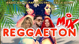 REGGAETON MIX  OZUNA J BALVIN NICKY JAM BAD BUNNY MALUMA RADIO105  DJ PAPI ELETCRIC CLUBMIX [upl. by Gnuy954]