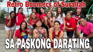 SA PASKONG DARATING  CHRISTMAS DANCEMUSIC  RETRO BOOMERS OF SURALLAH  choreo Ronald [upl. by Aymer]