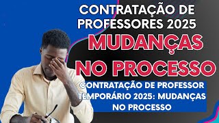 Contratação de professor temporário 2025  Mudanças prova objetiva e videoaula ENTENDA [upl. by Ailama]