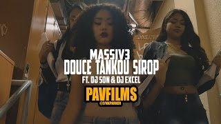 MASSIV3  DOUCE TANKOU SIROP Feat DJ SON amp DJ EXCEL  Shot by PAVFILMS [upl. by Jillene]