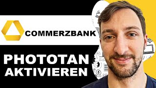 Commerzbank Phototan aktivieren  So Gehts 2024 [upl. by Kcirred]