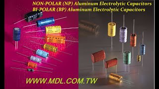 MDL NONPolar NP amp BIPolar BP Aluminum Electrolytic Capacitors [upl. by Merceer]