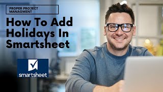 How To Add Holidays In Smartsheet [upl. by Eenal]