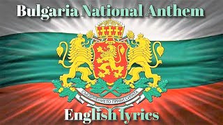 Bulgaria National Anthem with English lyrics [upl. by Aihtnys812]