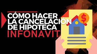 📢CANCELACIÓN DE HIPOTECA INFONAVIT [upl. by Samalla]