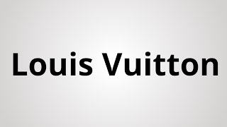 How to Pronounce Louis Vuitton [upl. by Bunker]