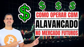 Passo a Passo para Operar Alavancado no Mercado Futuros [upl. by Aihsiym]