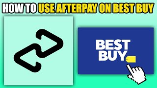 How To Use Afterpay On Best Buy 2024 [upl. by Hyozo]