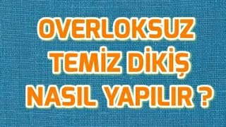 Overloksuz Temiz Dikiş Nasıl Yapılır French Seam [upl. by Atires930]