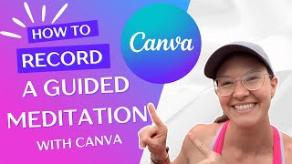 How to Record a Guided Meditation Using Canva  Canva Tutorial [upl. by Auop]