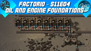 Factorio  S11E04  Oil and Engine Foundations [upl. by Arihaj]