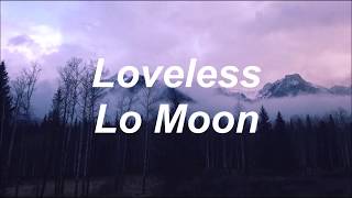 Lo Moon  Loveless Lyrics [upl. by Octavius674]