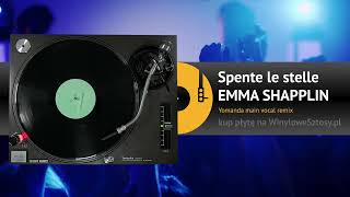 EMMA SHAPPLIN  Spente le stelle Yomanda main vocal remix [upl. by Golter]