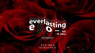 Vietsub Everlasting Ego  Lvly ft Milva EEYAML [upl. by Ahsilrac]