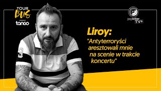 Liroy quotAntyterroryści aresztowali mnie na scenie w trakcie koncertuquot Tourbus S02E01 [upl. by Bates]