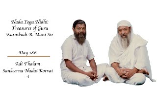 186  Adi Thalam Sankeerna Nadai Korvai 4  Nada Yoga Nidhi Treasures of Guru Karaikudi R Mani Sir [upl. by Yud]