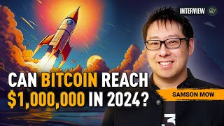 1000000 Bitcoin Price Prediction for 2024 by Samson Mow [upl. by Hetti574]