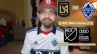 RSR6 LAFC 10 Vancouver Whitecaps FC 2024 MLS Cup Playoffs Western Quarterfinals Game 3 Review [upl. by Morganica990]