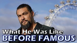 What Jason Momoa Was Like Before He Got Famous [upl. by Harve]