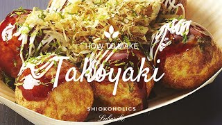 How to make TAKOYAKI Octopus balls [upl. by Gaskin]