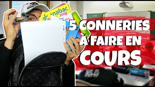 5 CONNERIES A FAIRE EN COURS COLLÈGE amp LYCÉE [upl. by Snebur]