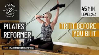 Pilates Reformer 45 Minute Flow  Tri It Before You Bi It  Upper Body amp Core Focus Level 23 [upl. by Anzovin392]